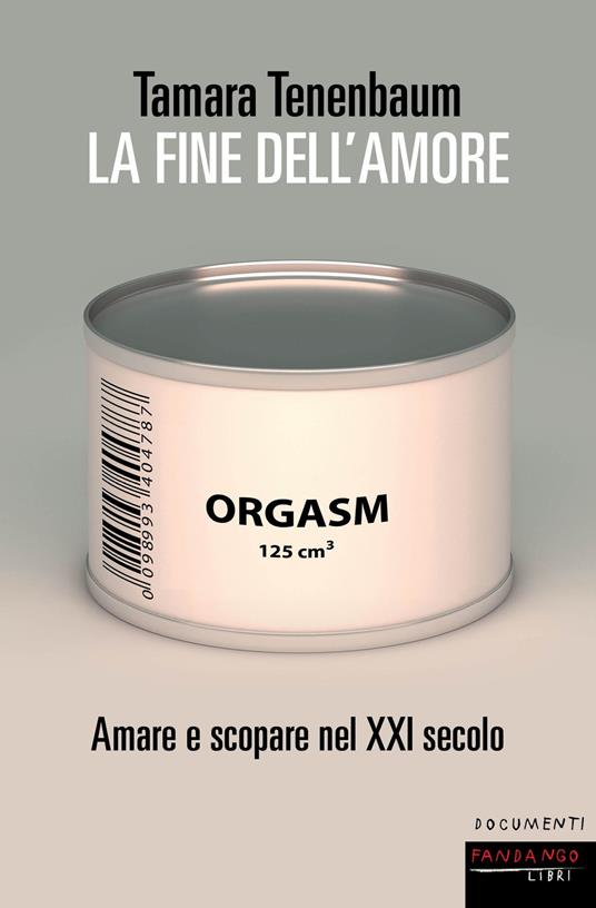 LaFeltrinelli La fine dell'amore. Amare e scopare nel XXI secolo