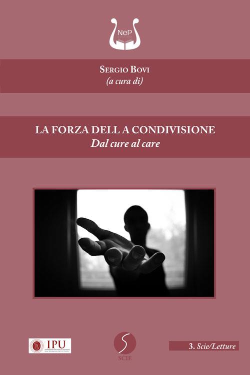 LaFeltrinelli La forza della condivisione. Dal cure al care