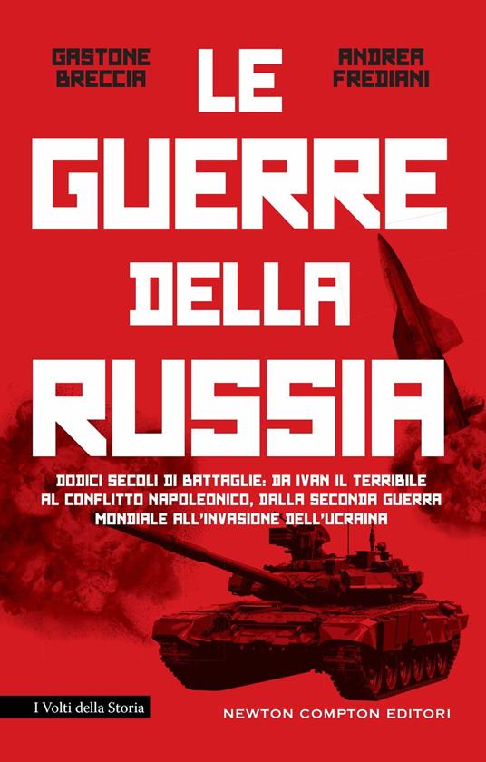 LaFeltrinelli La guerre della Russia. Dodici secoli di battaglie: da Ivan il Terribile al conflitto napoleonico dalla seconda guerra mondiale all'invasione dell'Ucraina