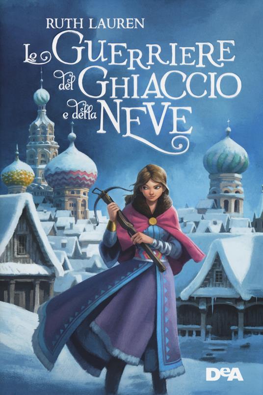 LaFeltrinelli La guerriera del ghiaccio e della neve