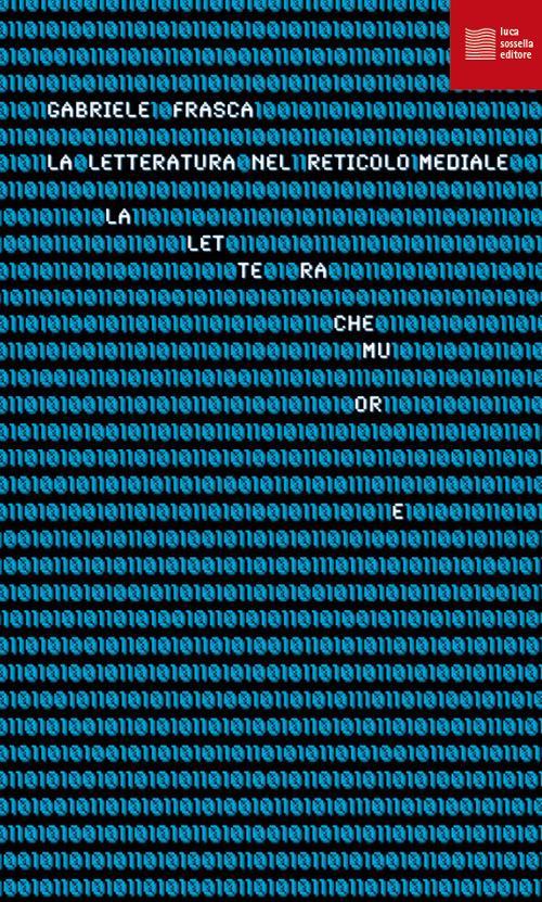 LaFeltrinelli La lettera che muore. La «letteratura» nel reticolo mediale