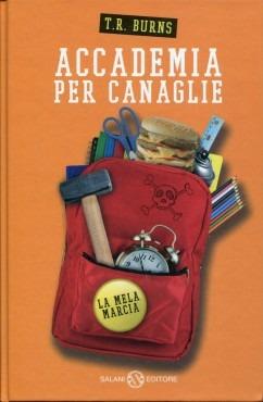LaFeltrinelli La mela marcia. Accademia per canaglie
