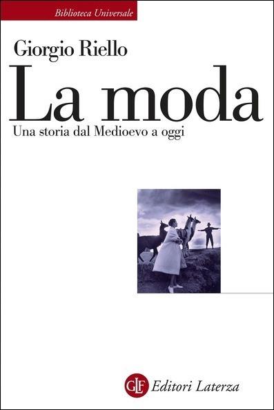 LaFeltrinelli La moda. Una storia dal Medioevo a oggi LaFeltrinelli La moda. Una storia dal Medioevo a oggi