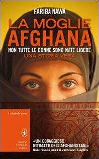 LaFeltrinelli La moglie afghana. Non tutte le donne sono nate libere