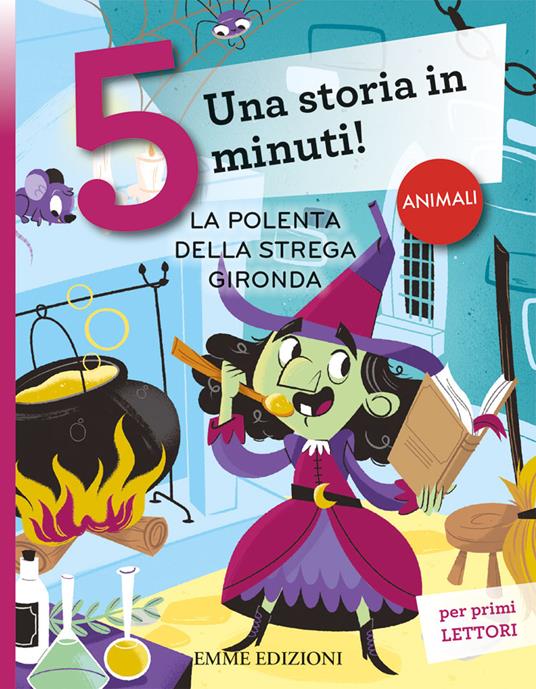LaFeltrinelli La polenta della strega Gironda. Una storia in 5 minuti Ediz. a colori