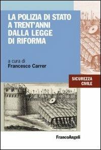 LaFeltrinelli La polizia di Stato a trent'anni dalla legge di riforma