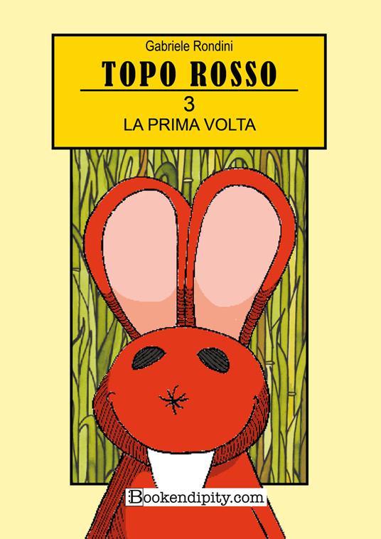 LaFeltrinelli La prima volta. Topo Rosso. Ediz. a colori. Vol. 3