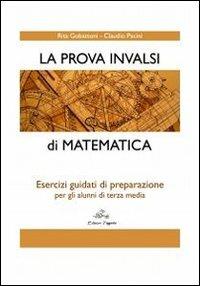 LaFeltrinelli La prova INVALSI di matematica. Esercizi guidati di preparazione per gli alunni di terza media