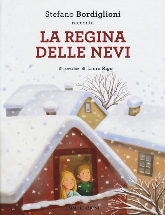 LaFeltrinelli La regina delle nevi da Hans Christian Andersen. Ediz. illustrata