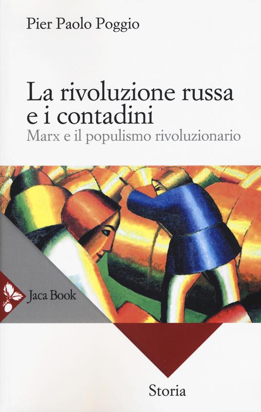 LaFeltrinelli La rivoluzione russa e i contadini. Marx e il populismo rivoluzionario. Nuova ediz