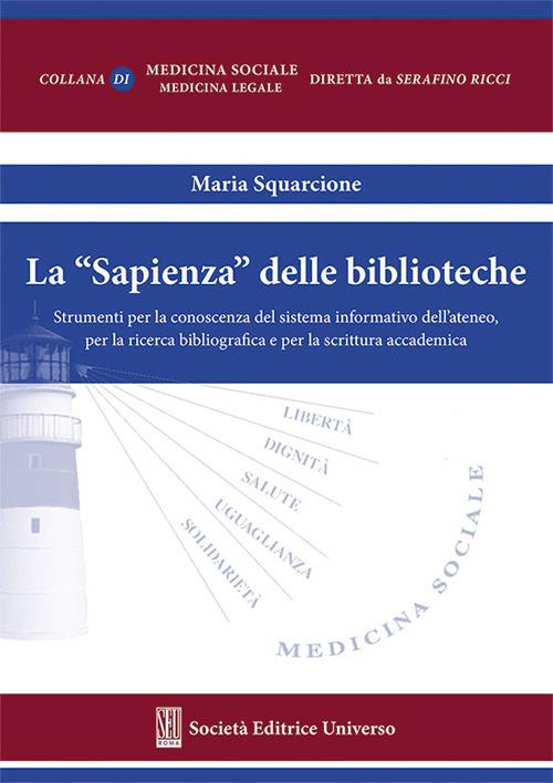 LaFeltrinelli La «Sapienza» delle biblioteche. Strumenti per la conoscenza del sistema informatico dell'Ateneo per la ricerca bibliografica e per la scrittura accademica