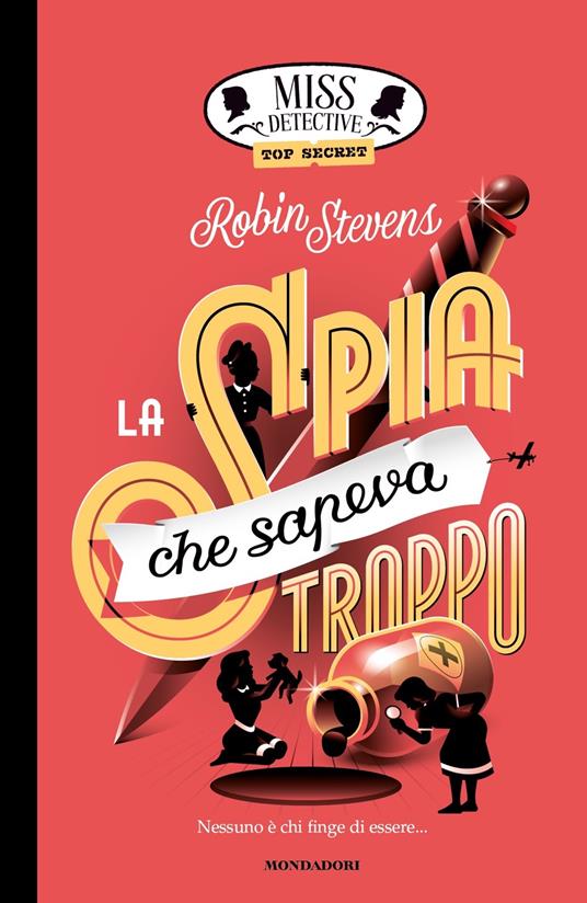LaFeltrinelli La spia che sapeva troppo. Miss Detective top secret