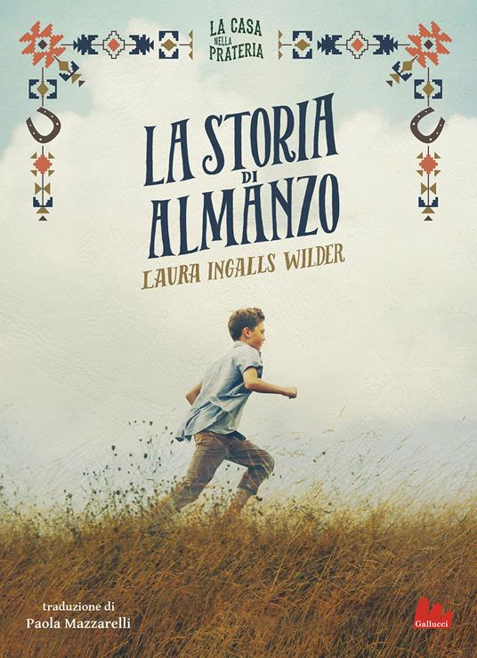 LaFeltrinelli La storia di Almanzo. La casa nella prateria