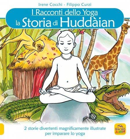 LaFeltrinelli La storia di Huddain. I racconti dello yoga. Ediz. illustrata