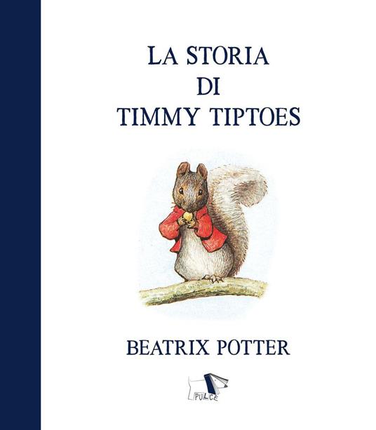 LaFeltrinelli La storia di Timmy Tiptoes. Ediz. a colori