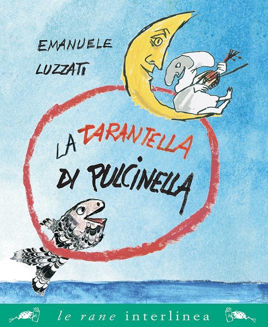 LaFeltrinelli La tarantella di Pulcinella. Nuova ediz