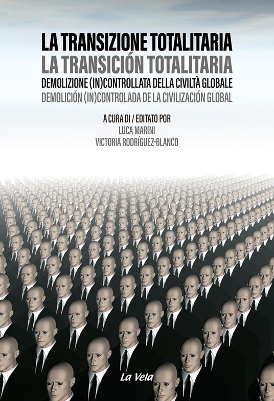 LaFeltrinelli La transizione totalitaria. Demolizione (in)controllata della civiltà globale-La transición totalitaria. Demolición (in)controlada de la civilización global. Ediz. bilingue