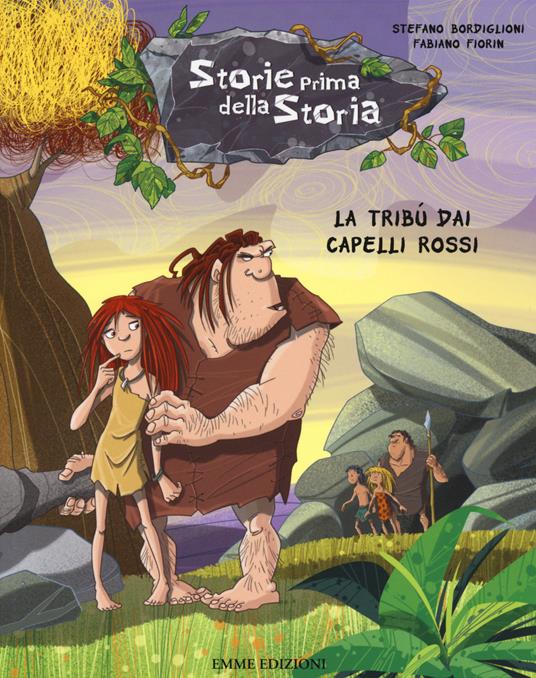 LaFeltrinelli La tribù dai capelli rossi. Storie prima della storia. Ediz. illustrata. Vol. 7