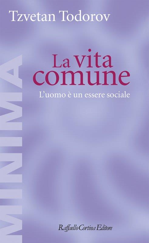 LaFeltrinelli La vita comune. L'uomo è un essere sociale