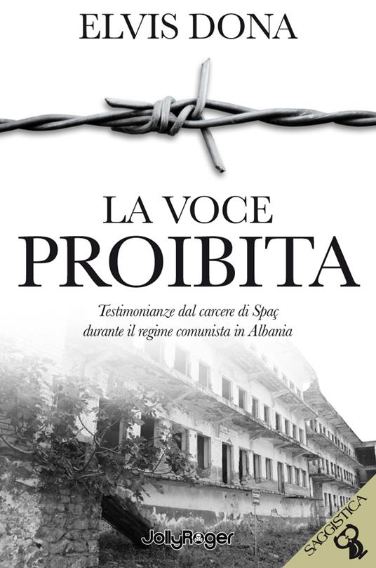 LaFeltrinelli La voce proibita. Testimonianze dal carcere Spaç durante il regime comunista in Albania. Con segnalibro