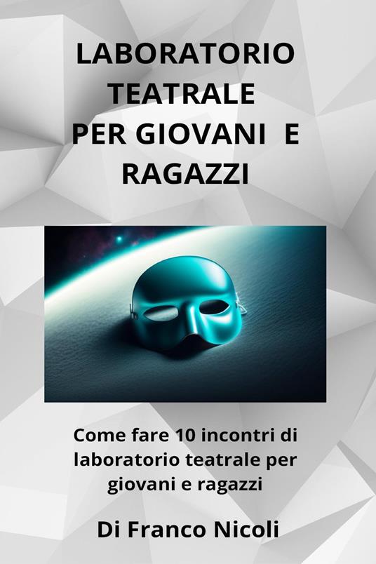 LaFeltrinelli Laboratorio teatrale per giovani e ragazzi