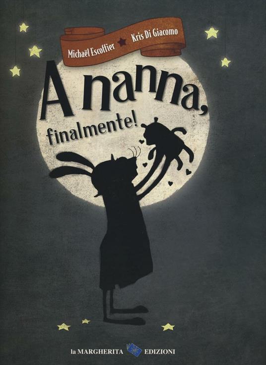LaFeltrinelli A nanna finalmente Ediz. a colori
