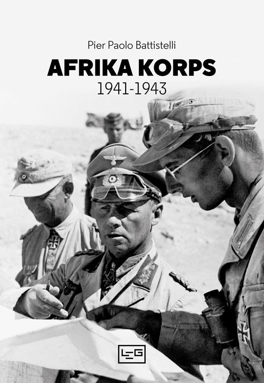 LaFeltrinelli Afrika Korps 1941-1943