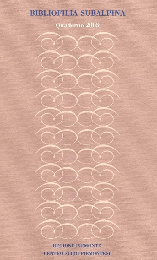LaFeltrinelli Bibliofilia subalpina. Quaderno (2003)