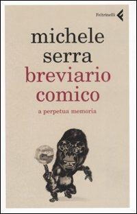 LaFeltrinelli Breviario comico. A perpetua memoria