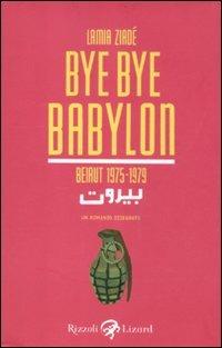 LaFeltrinelli Bye Bye Babylon. Beirut 1975-1979
