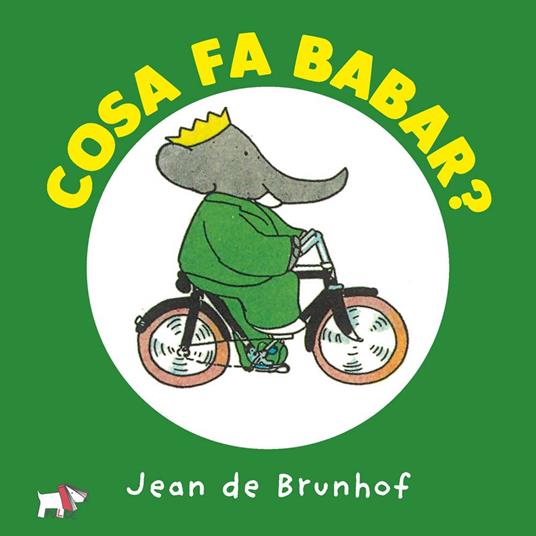 LaFeltrinelli Cosa fa Babar? Ediz. a colori