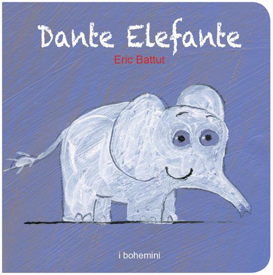 LaFeltrinelli Dante elefante. Ediz. illustrata