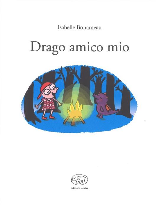 LaFeltrinelli Drago Amico Mio. Ediz. A Colori