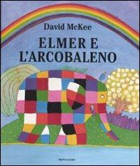LaFeltrinelli Elmer e l'arcobaleno. Ediz. illustrata