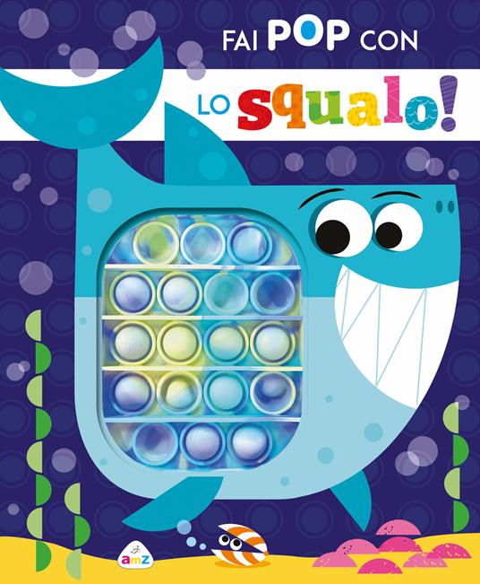 LaFeltrinelli Fai pop con lo squalo Ediz. a colori