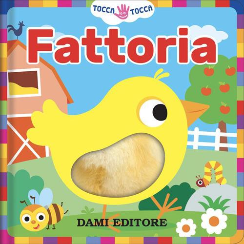 LaFeltrinelli Fattoria. Tocca tocca. Ediz. a colori