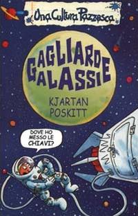 LaFeltrinelli Gagliarde galassie. Ediz. illustrata