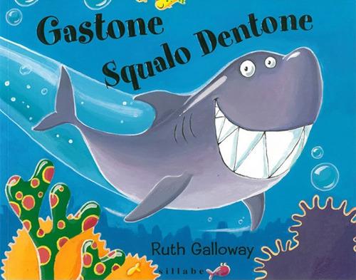 LaFeltrinelli Gastone squalo dentone. Ediz. a colori