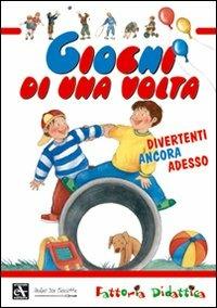 LaFeltrinelli Giochi di una volta. Ediz. illustrata