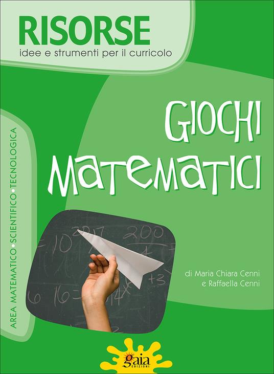 LaFeltrinelli Giochi matematici. Ediz. illustrata