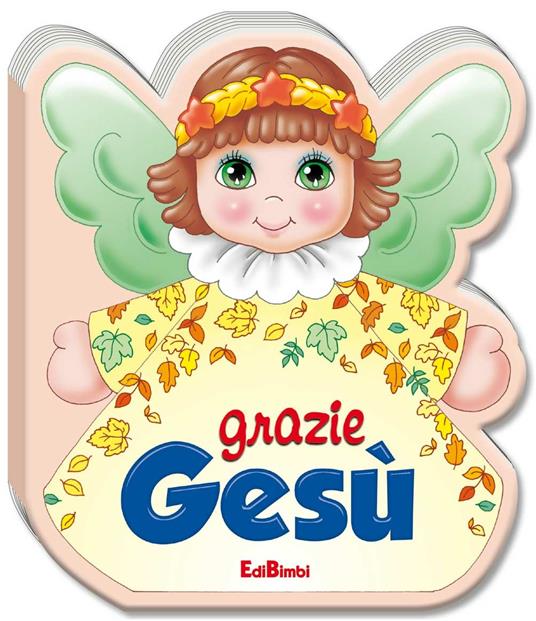 LaFeltrinelli Grazie Gesù. Ediz. illustrata