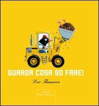 LaFeltrinelli Guarda cosa so fare Ediz. illustrata