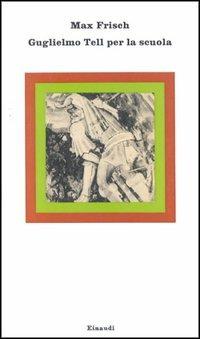 LaFeltrinelli Guglielmo Tell. Per la Scuola