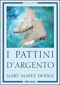 LaFeltrinelli I Pattini D'argento. Ediz. Illustrata
