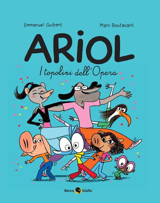 LaFeltrinelli I topolini dell'Opera. Ariol. Vol. 10