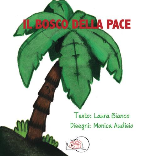 LaFeltrinelli Il bosco della pace. Ediz. illustrata