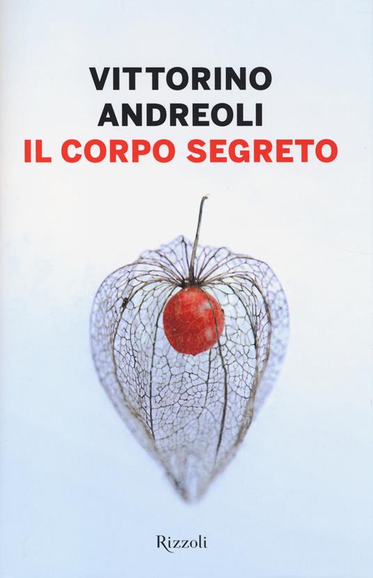 LaFeltrinelli Il corpo segreto LaFeltrinelli Il corpo segreto