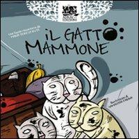 LaFeltrinelli Il gatto mammone. Ediz. illustrata
