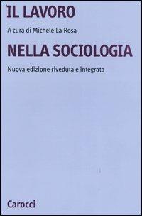 LaFeltrinelli Il lavoro nella sociologia