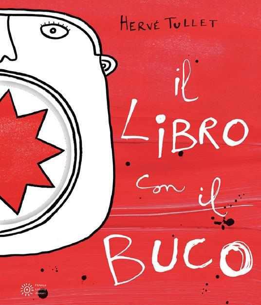LaFeltrinelli Il libro con il buco. Ediz. a colori